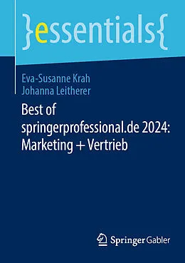E-Book (pdf) Best of springerprofessional.de 2024: Marketing + Vertrieb von Eva-Susanne Krah, Johanna Leitherer