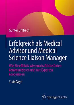 E-Book (pdf) Erfolgreich als Medical Advisor und Medical Science Liaison Manager von Günter Umbach
