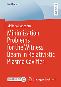 Couverture cartonnée Minimization Problems for the Witness Beam in Relativistic Plasma Cavities de Melinda Hagedorn