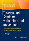 E-Book (pdf) Tutorien und Seminare vorbereiten und moderieren von Steffen Hillebrecht, Johann Grillenbeck