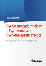 Couverture cartonnée Psychoneuroendocrinology in Psychosocial and Psychotherapeutic Practice de Julia Wiederhofer