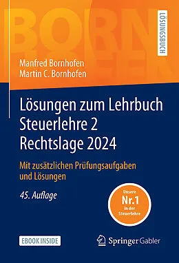 E-Book (pdf) Lösungen zum Lehrbuch Steuerlehre 2 Rechtslage 2024 von Manfred Bornhofen, Martin C. Bornhofen
