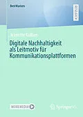 E-Book (pdf) Digitale Nachhaltigkeit als Leitmotiv für Kommunikationsplattformen von Jeanette Kollien