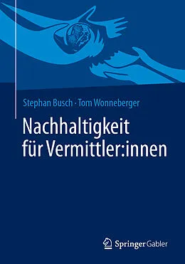E-Book (pdf) Nachhaltigkeit für Vermittler:innen von Stephan Busch, Tom Wonneberger