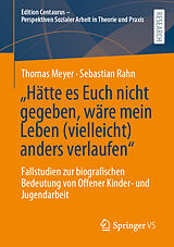 Kartonierter Einband Hätte es Euch nicht gegeben, wäre mein Leben (vielleicht) anders verlaufen von Thomas Meyer, Sebastian Rahn