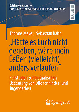 Kartonierter Einband Hätte es Euch nicht gegeben, wäre mein Leben (vielleicht) anders verlaufen von Thomas Meyer, Sebastian Rahn