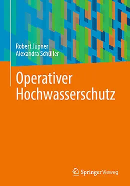 E-Book (pdf) Operativer Hochwasserschutz von Robert Jüpner, Alexandra Schüller