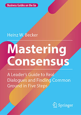 Livre Relié Mastering Consensus de Heinz W. Becker