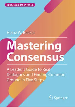 E-Book (pdf) Mastering Consensus von Heinz W. Becker