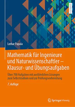 E-Book (pdf) Mathematik für Ingenieure und Naturwissenschaftler - Klausur- und Übungsaufgaben von Lothar Papula