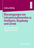 E-Book (pdf) Überzeugungen von Lehramtsstudierenden zu Intelligenz, Begabung und Lernen von Andrea Mühlig