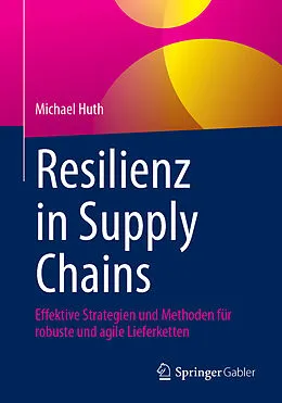 E-Book (pdf) Resilienz in Supply Chains von Michael Huth