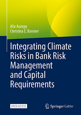 Couverture cartonnée Integrating Climate Risks in Bank Risk Management and Capital Requirements de Alix Auzepy, Christina E. Bannier