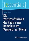 E-Book (pdf) Die Wirtschaftlichkeit des Kaufs einer Immobilie im Vergleich zur Miete von Stefan Georg
