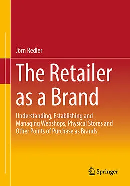 E-Book (pdf) The Retailer as a Brand von Jörn Redler