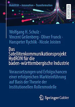 E-Book (pdf) Das Satellitenkommunikationsprojekt HydRON für die baden-württembergische Industrie von Wolfgang H. Schulz, Vincent Geilenberg, Oliver Franck