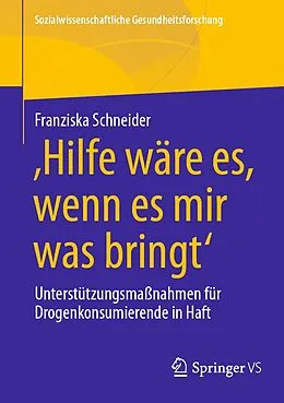 E-Book (pdf) 'Hilfe wäre es, wenn es mir was bringt' von Franziska Schneider