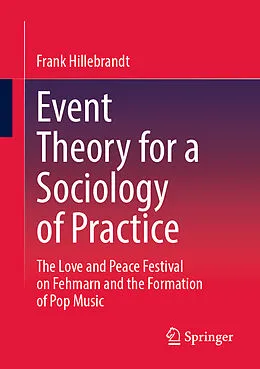 E-Book (pdf) Event Theory for a Sociology of Practice von Frank Hillebrandt