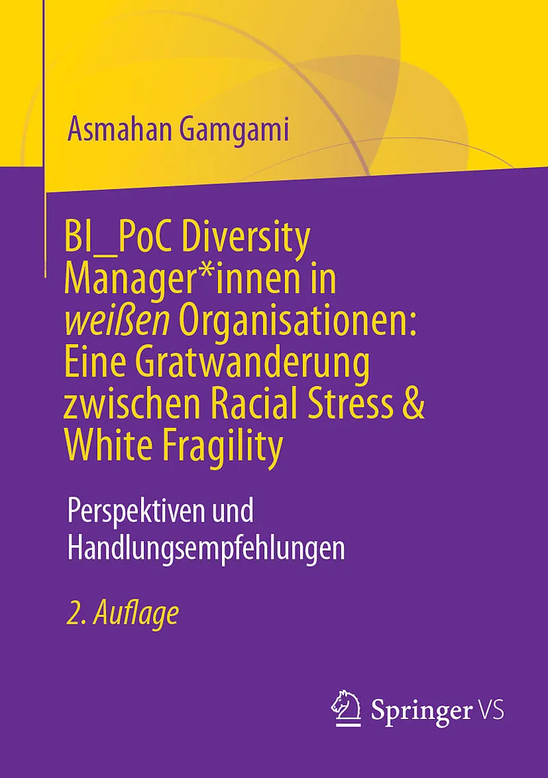 BI_PoC Diversity Manager*innen in weißen Organisationen: Eine Gratwanderung zwischen Racial Stress & White Fragility