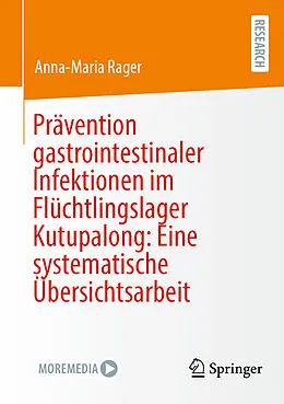 E-Book (pdf) Prävention gastrointestinaler Infektionen im Flüchtlingslager Kutupalong: Eine systematische Übersichtsarbeit von Anna-Maria Rager