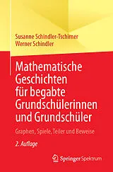 E-Book (pdf) Mathematische Geschichten für begabte Grundschülerinnen und Grundschüler von Susanne Schindler-Tschirner, Werner Schindler