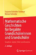 E-Book (pdf) Mathematische Geschichten für begabte Grundschülerinnen und Grundschüler von Susanne Schindler-Tschirner, Werner Schindler