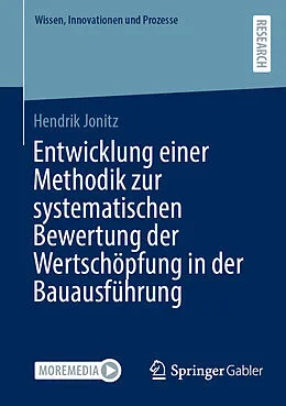 E-Book (pdf) Entwicklung einer Methodik zur systematischen Bewertung der Wertschöpfung in der Bauausführung von Hendrik Jonitz