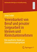E-Book (pdf) Vereinbarkeit von Beruf und privater Sorgearbeit in kleinen und Kleinstunternehmen von Jonas Seidel