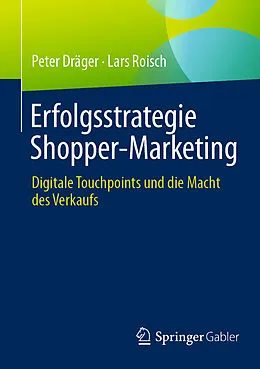 E-Book (pdf) Erfolgsstrategie Shopper-Marketing von Peter Dräger, Lars Roisch