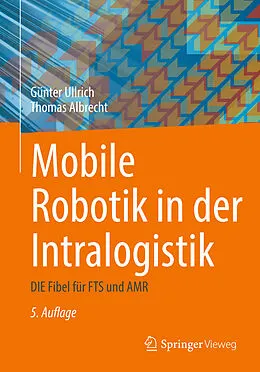E-Book (pdf) Mobile Robotik in der Intralogistik von Günter Ullrich, Thomas Albrecht