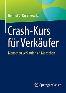 E-Book (pdf) Crash-Kurs für Verkäufer von Helmut S. Durinkowitz