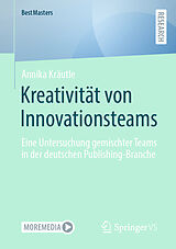 Kartonierter Einband Kreativität von Innovationsteams von Annika Kräutle