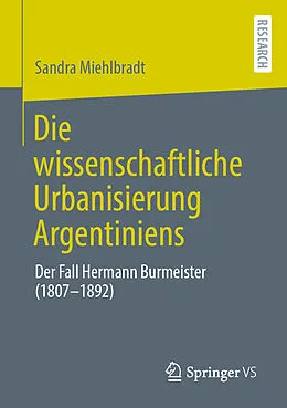 E-Book (pdf) Die wissenschaftliche Urbanisierung Argentiniens von Sandra Miehlbradt