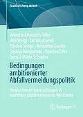 E-Book (pdf) Bedingungen ambitionierter Abfallvermeidungspolitik von Annette Elisabeth Töller, Alix Weigel, Dennis Kurrek