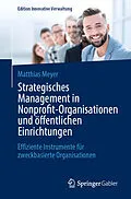 E-Book (pdf) Strategisches Management in Nonprofit-Organisationen und öffentlichen Einrichtungen von Matthias Meyer
