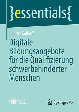 E-Book (pdf) Digitale Bildungsangebote für die Qualifizierung schwerbehinderter Menschen von Ludger Kolhoff