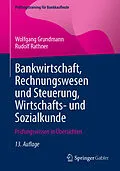 E-Book (pdf) Bankwirtschaft, Rechnungswesen und Steuerung, Wirtschafts- und Sozialkunde von Wolfgang Grundmann, Rudolf Rathner