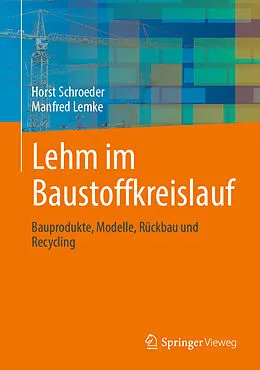 E-Book (pdf) Lehm im Baustoffkreislauf von Horst Schroeder, Manfred Lemke