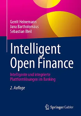 E-Book (pdf) Intelligent Open Finance von Gerrit Heinemann, Jana Bartholomäus, Sebastian Bleil