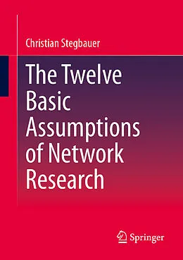 E-Book (pdf) The Twelve Basic Assumptions of Network Research von Christian Stegbauer