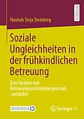 E-Book (pdf) Soziale Ungleichheiten in der frühkindlichen Betreuung von Hannah Sinja Steinberg