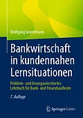 E-Book (pdf) Bankwirtschaft in kundennahen Lernsituationen von Wolfgang Grundmann