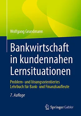 E-Book (pdf) Bankwirtschaft in kundennahen Lernsituationen von Wolfgang Grundmann