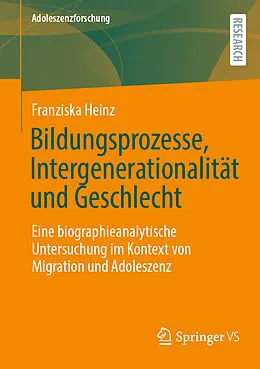 E-Book (pdf) Bildungsprozesse, Intergenerationalität und Geschlecht von Franziska Heinz