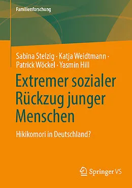 E-Book (pdf) Extremer sozialer Rückzug junger Menschen von Sabina Stelzig, Katja Weidtmann, Patrick Wöckel