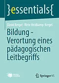 E-Book (pdf) Bildung - Verortung eines pädagogischen Leitbegriffs von David Kergel, Birte Heidkamp-Kergel