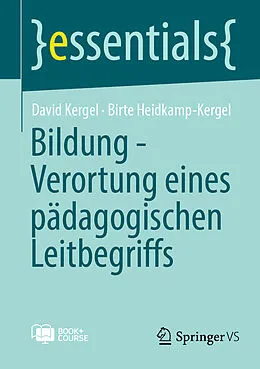 E-Book (pdf) Bildung - Verortung eines pädagogischen Leitbegriffs von David Kergel, Birte Heidkamp-Kergel