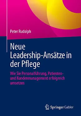 E-Book (pdf) Neue Leadership-Ansätze in der Pflege von Peter Rudolph