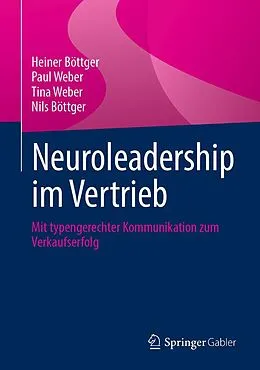 E-Book (pdf) Neuroleadership im Vertrieb von Heiner Böttger, Paul Weber, Tina Weber