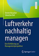 E-Book (pdf) Luftverkehr nachhaltig managen von Torsten Busacker, Sebastian Ibel